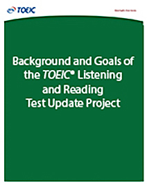 TOEIC Dinleme ve Okuma Testi Güncelleme Projesi'nin Arka Plan ve Hedefleri hakkında daha fazla bilgi edinin
